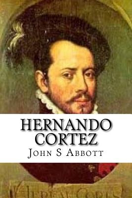 Libro Hernando Cortez - Abbott, John S. C.