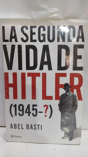 La Segunda Vida De Hitler 1945 - ?