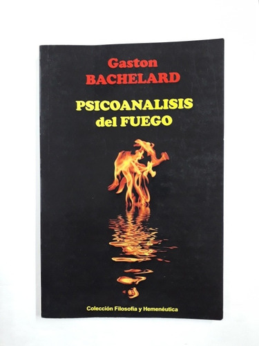 Psicoanalisis Del Fuego Gaston Bachelard