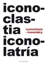 Libro Iconoclastia E Iconolatria = Iconoclasm & Iconoclat...