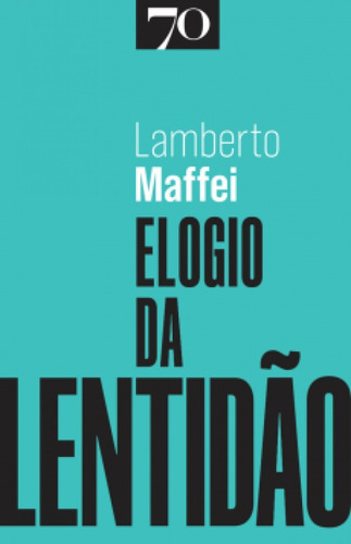 Elogio Da Lentidão, De Maffei, Lamberto. Editora Edicoes 70 - Almedina, Capa Mole Em Português