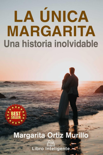 Libro: La Unica Margarita: Una Historia Inolvidable (spanish