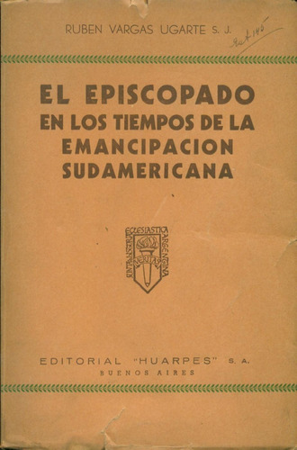 El Episcopado En Los Tiempos De La Emancipación Sudamericana