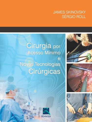 Cirurgia Por Acesso Mínimo e Novas Tecnologias Cirúrgicas, de Skinovsky, James. Editora Thieme Revinter Publicações Ltda, capa dura em português, 2011