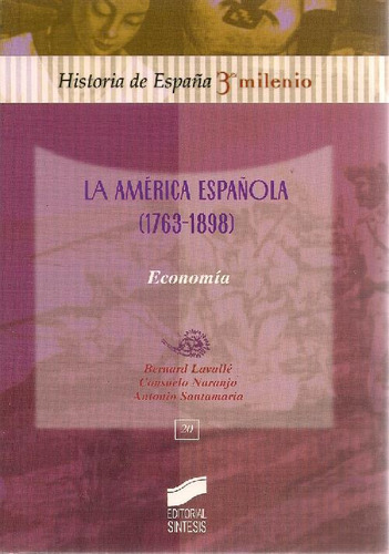 Libro La América Española 1763 - 1898 De Consuelo Naranjo Or