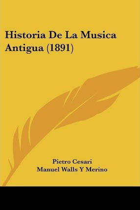 Libro Historia De La Musica Antigua (1891) - Pietro Cesari