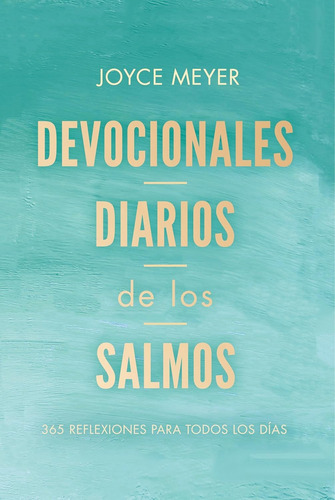 Devocionales Diarios De Los Salmos: 365 Reflexiones Para Todos Los Dias, De Joyce Meyer. Editorial Origen, Tapa Dura En Español, 2024
