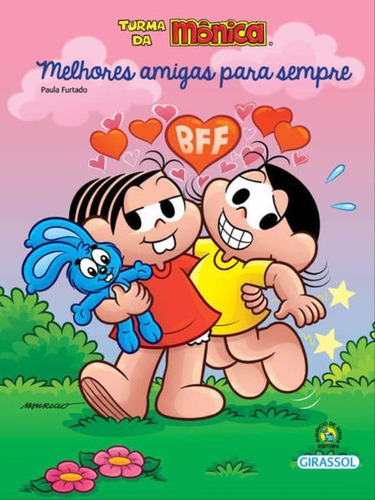 Turma Da Mônica - Amor-perfeito - Melhores Amigas Para Semp, De Furtado, Paula. Editora Girassol, Capa Mole Em Português