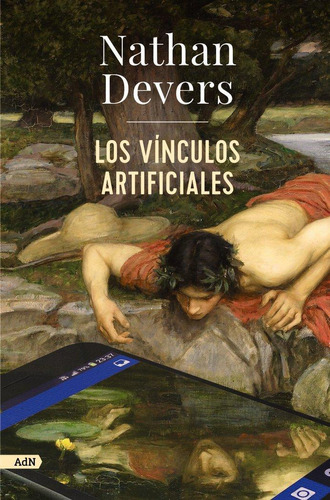 Libro: Los Vinculos Artificiales Adn. Devers, Nathan. Alianz