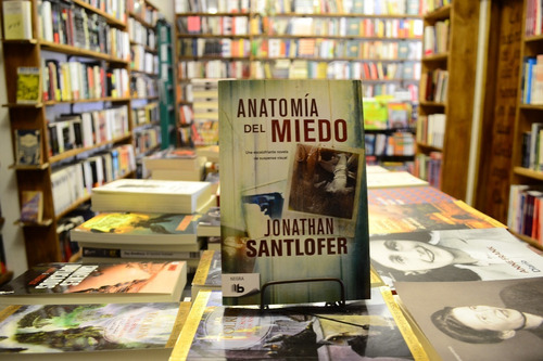 Anatomía Del Miedo. Jonathan Santlofer. 