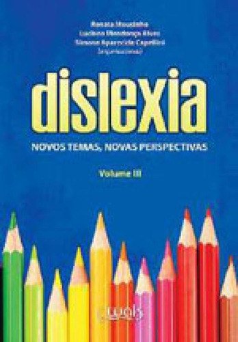 Dislexia - Vol. 3 - Novos Temas, Novas Perspectivas, De Wak. Editora Wak Editora, Capa Mole, Edição 1ª Edição - 2015 Em Português