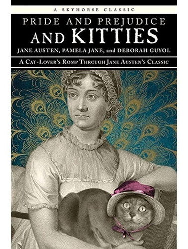 Livro Pride And Prejudice And Kitties - Skyhorse Classic