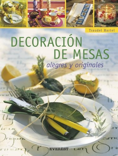 Decoracion De Mesas Alegres Y Originales, De Hartel Traudel. Editorial Everest, Tapa Blanda En Español