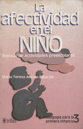 La Afectividad En El Niño Maria Teresa Alonso Palacios  