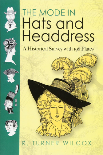 Libro: The Mode In Hats And Headdress: A Historical Survey W