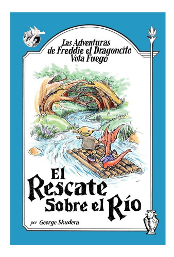 Libro: Las Adventuras De Freddie El Dragoncito Vota Fuego: E