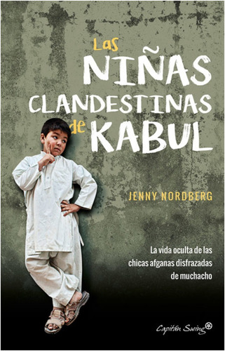  Las  Niñas  Clandestinas De  Kabul   / Jenny Nordberg