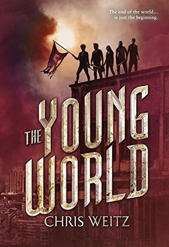 The Young World (the Young World, 1) - Weitz, Chris, De Weitz, Chris. Editorial Little, Brown Books For Young Readers En Inglés
