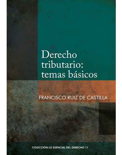 Derecho Tributario: Temas Básico - Francisco Ruiz