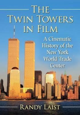 The Twin Towers In Film : A Cinematic History Of New York...