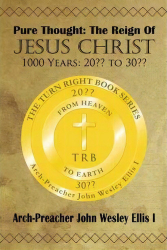 Pure Thought, De Arch-preacher John Wesley Ellis I. Editorial Authorhouse, Tapa Blanda En Inglés