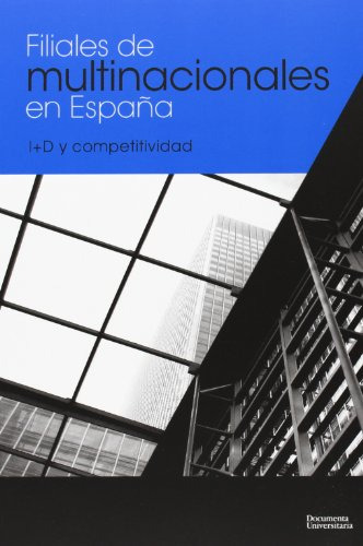 Filiales De Multinacionales En España: I + D Y Competitivida