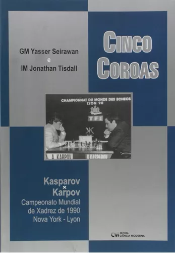 Livro Cinco Coroas - Kasparov X Karpov Campeonato Mundial De