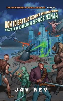 Libro How To Battle Giant Monsters With A Drunk Space Nin...