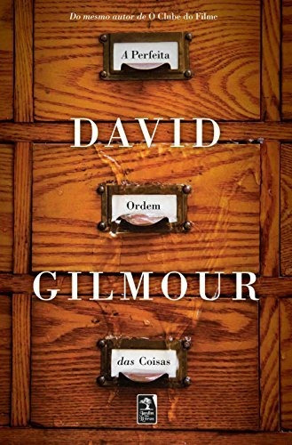 Libro A Perfeita Ordem Das Coisas De David Gilmour Jardim Do