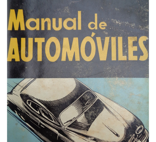 Manual De Automoviles 1956 (impecable) Arias Paz °