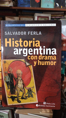 Salvador Ferla Historia Argentina Con Drama Y Humor 2006