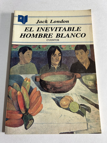 Libro El Inevitable Hombre Blanco - Jack London - Oferta