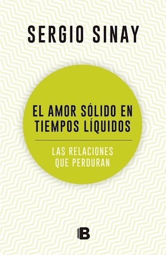 Amor Sólido En Tiempos Líquidos - Sinay, Sergio