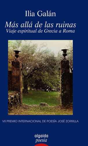 MÃÂ¡s allÃÂ¡ de las ruinas. Viaje espiritual de Grecia a Roma, de Galán, Ilia. Editorial Algaida Editores, tapa blanda en español
