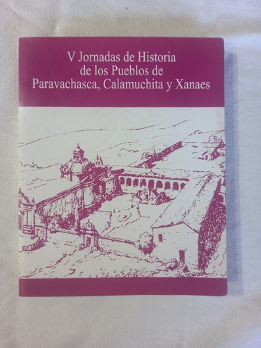 V Jornadas Historia De Los Pueblos Paravachasca Calamuchita
