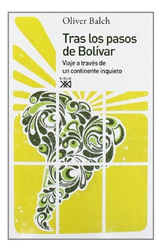 Libro - Tras Los Pasos De Bolívar, De Balch, Oliver. Editor
