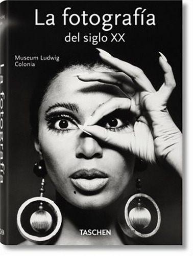 La Fotografía Del Siglo Xx, De Museum Ludwig Colonia. Editorial Taschen, Tapa Dura En Español, 2021