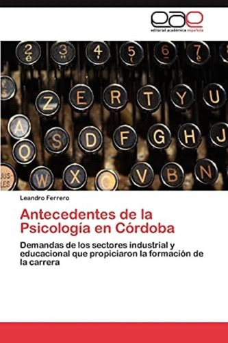 Libro: Antecedentes De La Psicología En Córdoba: Demandas De