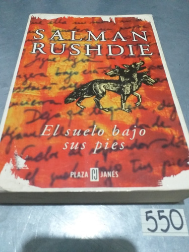 Salman Rushdie / El Suelo Bajo Sus Pies