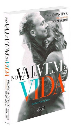 No Vai E Vem Da Vida, De Médium: Pedro Santiago / Ditado Por: Dizzi Akibah. Série Não Aplica, Vol. Não Aplica. Editora Eme, Capa Mole, Edição Não Aplica Em Português, 2017