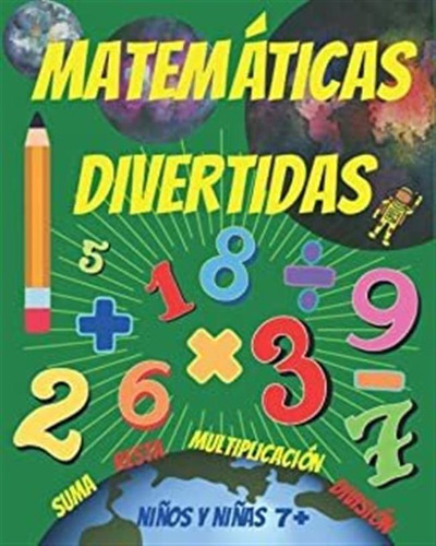 Matemáticas Divertidas Para Niños Y Niñas 7+: Entreteni Lmz