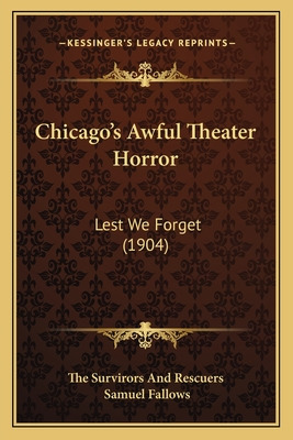 Libro Chicago's Awful Theater Horror: Lest We Forget (190...