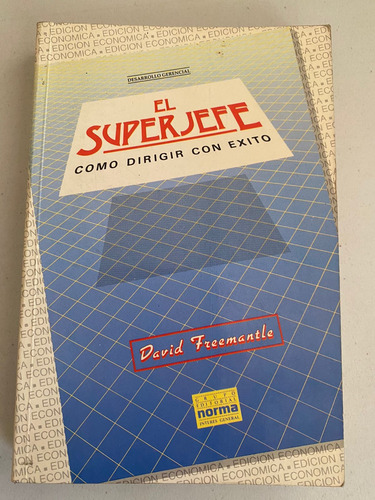 El Super Jefe. Cómo Dirigir Con Éxito. David Freemantle