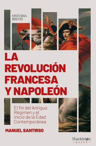 La Revolucion Francesa Y Napoleon - Manuel Santirso