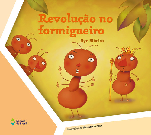 Revolução no formigueiro, de Ribeiro, Nye. Série Convívio social e ética Editora do Brasil, capa mole em português, 2013