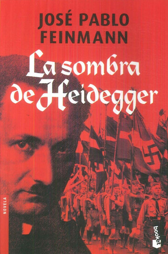 La Sombra De Heidegger - Jose Pablo Feinmann - Booket Libro