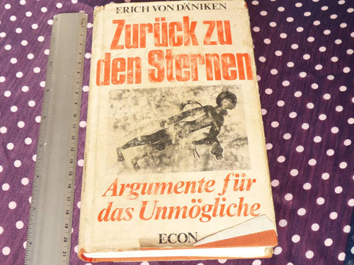 Erich Von Däniken, Zurük Zu Den Sternen, Econ Verlag.
