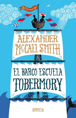 El Barco Escuela Tobermory, De Mccall Smith, Alexander. Editorial Siruela, Tapa Blanda En Español