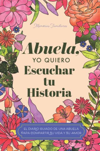 Libro : Abuela, Quiero Escuchar Su Historia Diario Guiado  