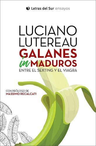 Galanes Inmaduros, Luciano Lutereau, Letras Del Sur